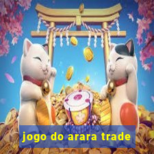 jogo do arara trade